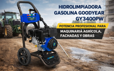 Hidrolimpiadora gasolina Goodyear GY3400PW: la mejor opción profesional para maquinaria agrícola, fachadas y obra